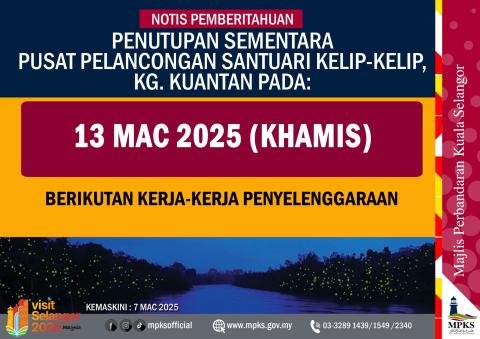 PUSAT PELANCONGAN SANTUARI KELIP-KELIP, KAMPUNG KUANTAN AKAN DITUTUP SEMENTARA